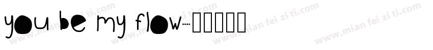you be my flow字体转换